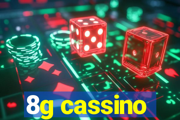 8g cassino